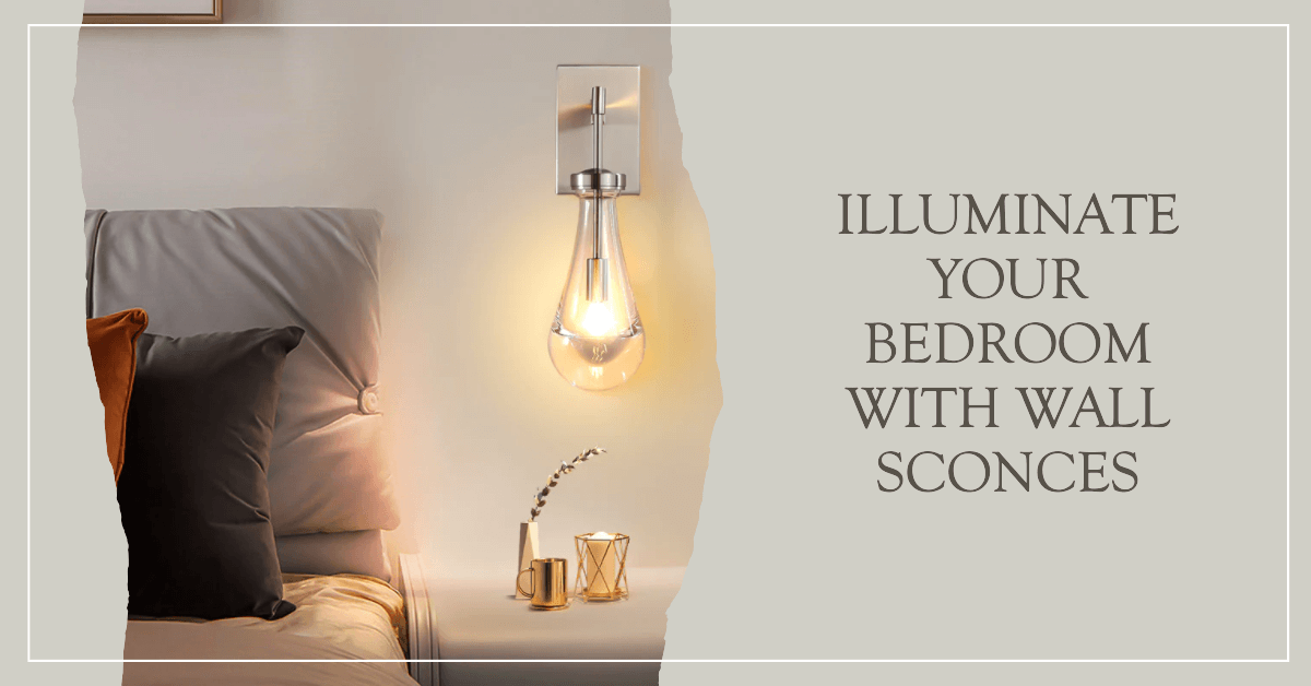 How to Choose Wall Sconces for Your Bedroom